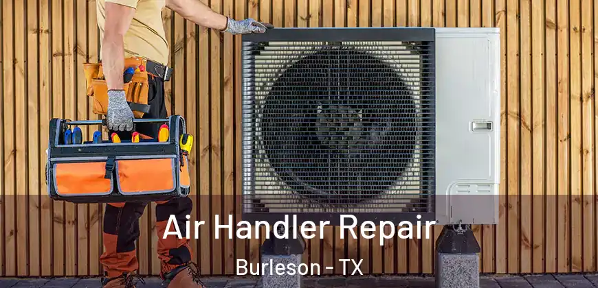  Air Handler Repair Burleson - TX