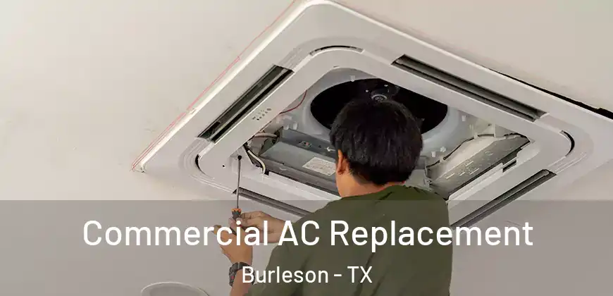  Commercial AC Replacement Burleson - TX