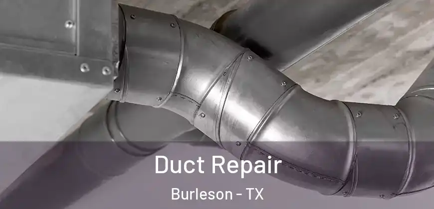 Duct Repair Burleson - TX