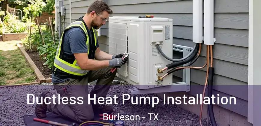  Ductless Heat Pump Installation Burleson - TX