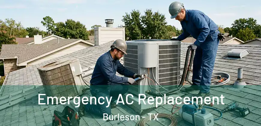  Emergency AC Replacement Burleson - TX